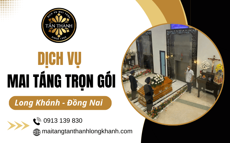 dịch vụ mai táng trọn gói tại Long Khánh Đồng Nai