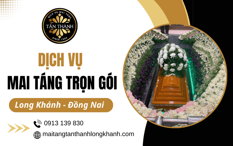 dịch vụ mai táng trọn gói tại Long Khánh Đồng Nai