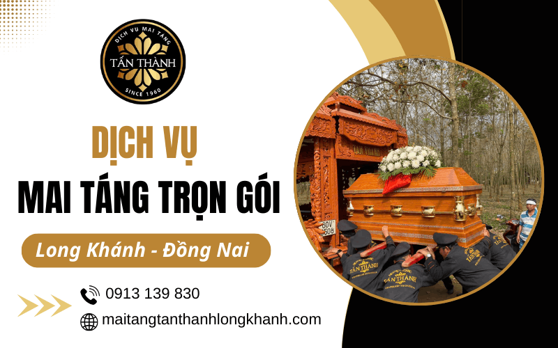 dịch vụ mai táng trọn gói tại Long Khánh Đồng Nai